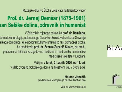 Blaznikov večer │ Prof. dr. Jernej Demšar (1875–1961): velikan Selške doline, zdravnik in humanist │21. april 2026, Sokolski dom Škofja Loka